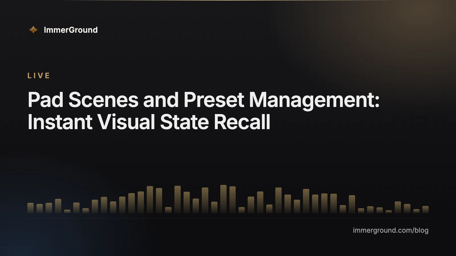 Pad Scenes and Preset Management: Instant Visual State Recall